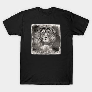 REMEMBER WHO YOU ARE-(sepia lion) T-Shirt